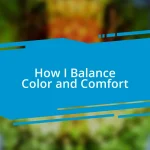 How I Balance Color and Comfort