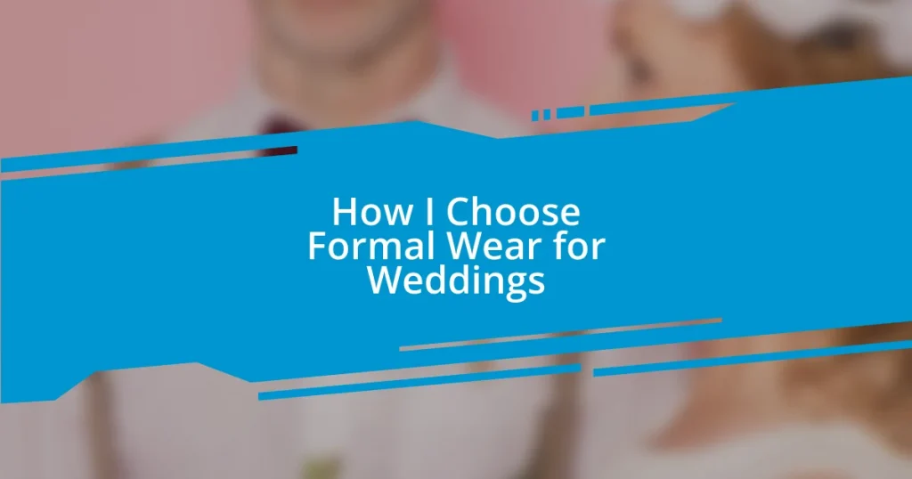 How I Choose Formal Wear for Weddings