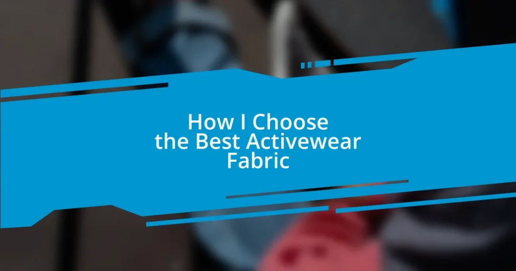 How I Choose the Best Activewear Fabric