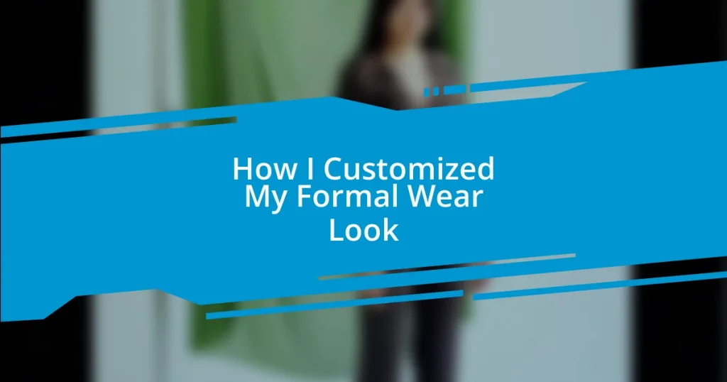 How I Customized My Formal Wear Look