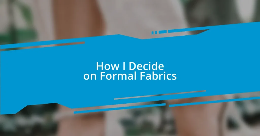 How I Decide on Formal Fabrics