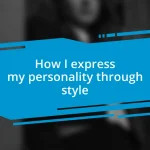 How I express my personality through style