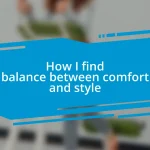 How I find balance between comfort and style