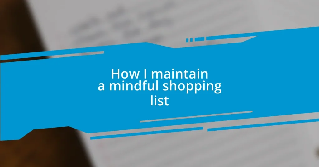 How I maintain a mindful shopping list