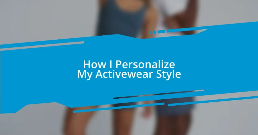 How I Personalize My Activewear Style