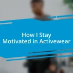 How I Stay Motivated in Activewear