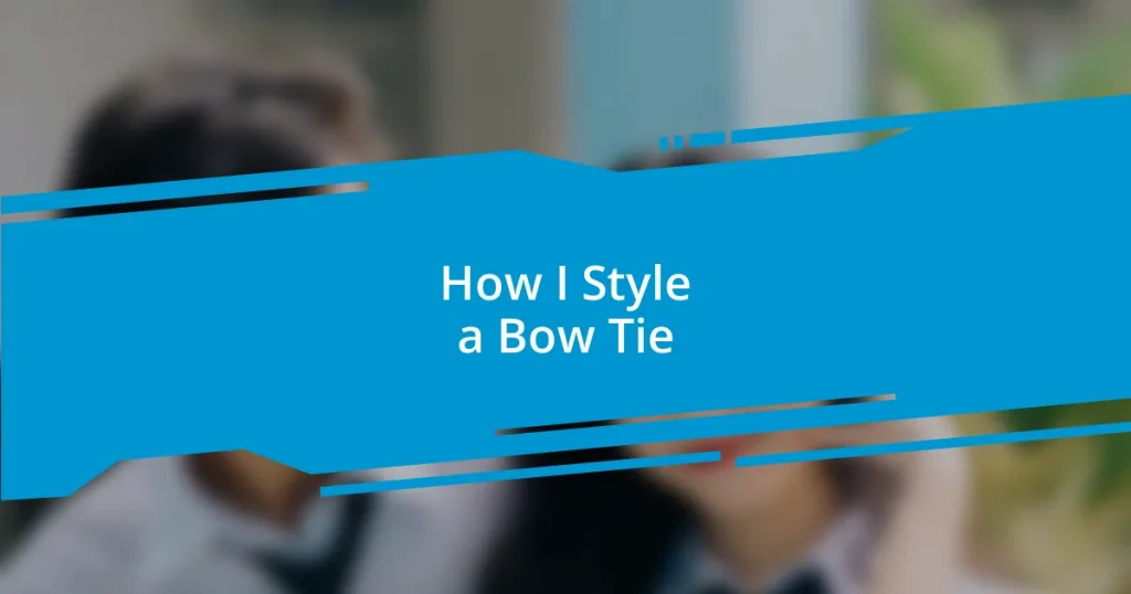 How I Style a Bow Tie