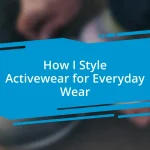 How I Style Activewear for Everyday Wear