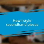 How I style secondhand pieces