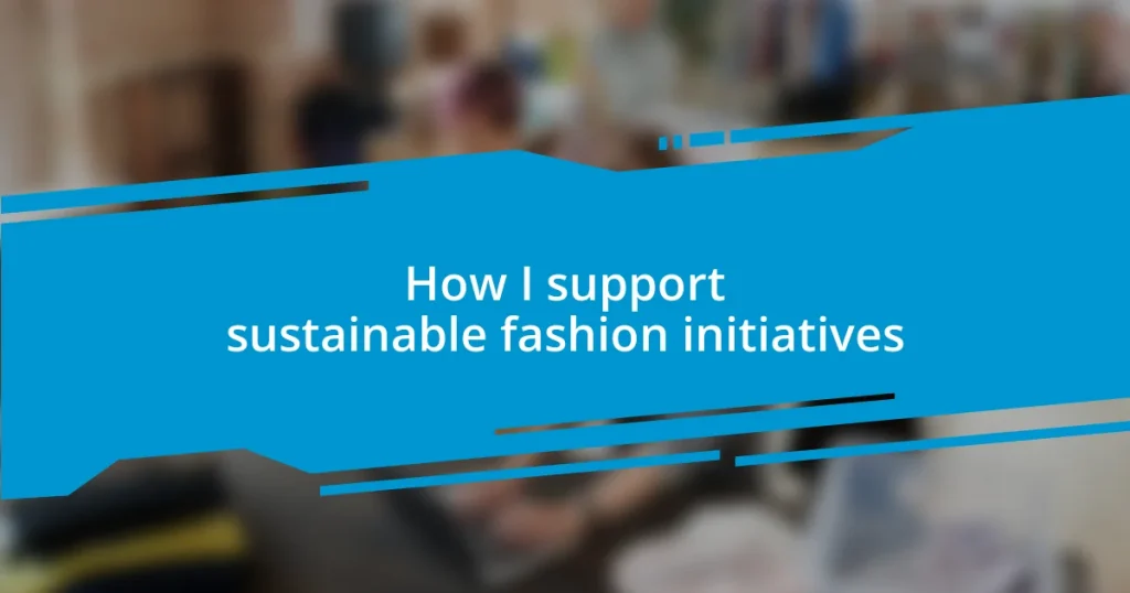 How I support sustainable fashion initiatives