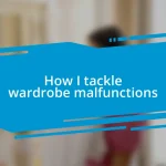 How I tackle wardrobe malfunctions