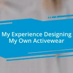 My Experience Designing My Own Activewear