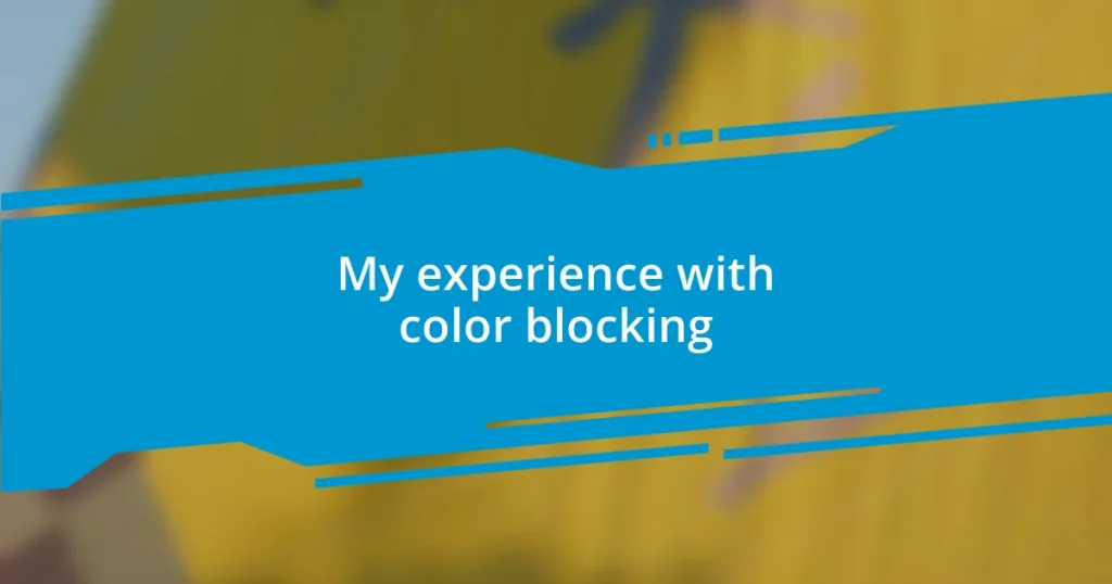 My experience with color blocking