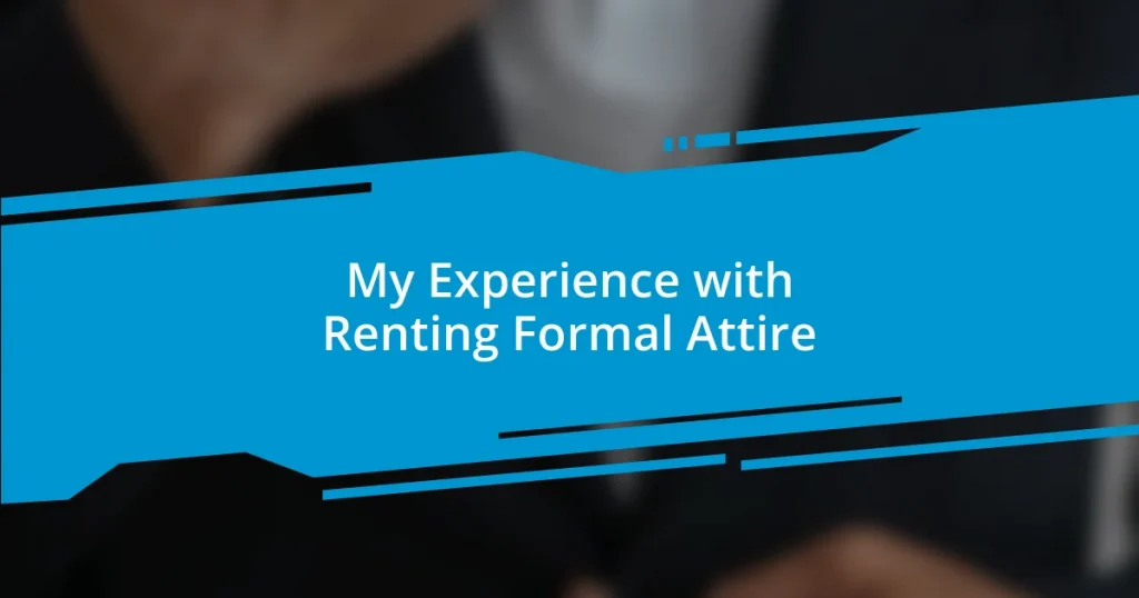 My Experience with Renting Formal Attire