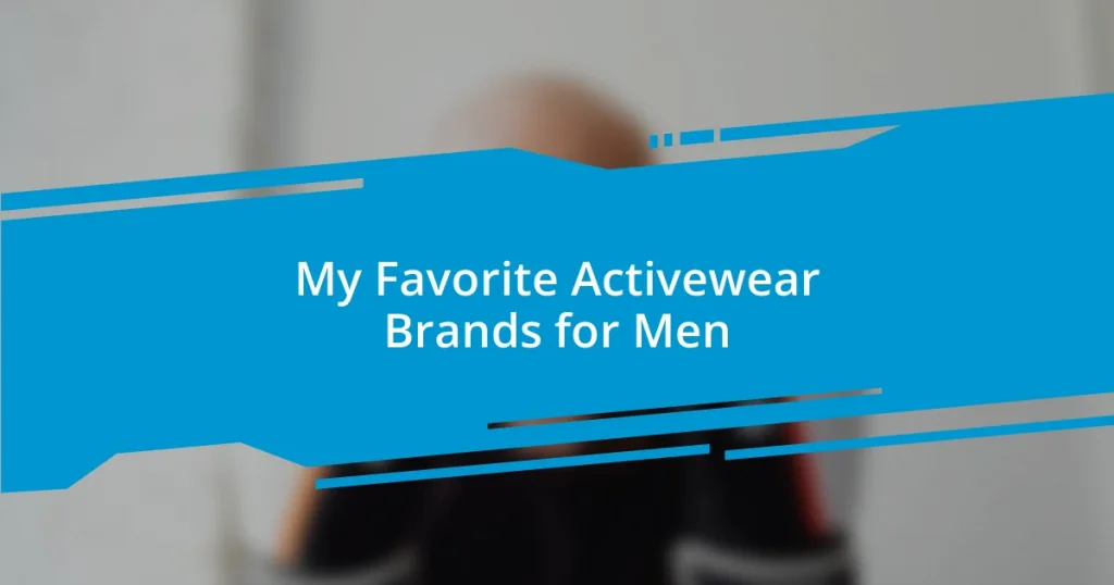 My Favorite Activewear Brands for Men