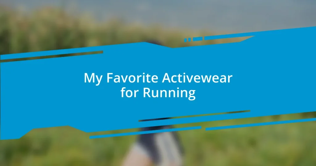 My Favorite Activewear for Running