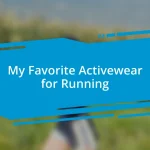 My Favorite Activewear for Running