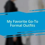 My Favorite Go-To Formal Outfits