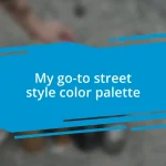 My go-to street style color palette