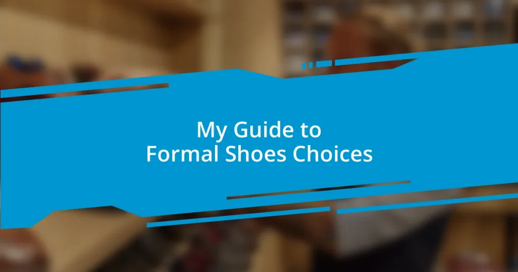 My Guide to Formal Shoes Choices