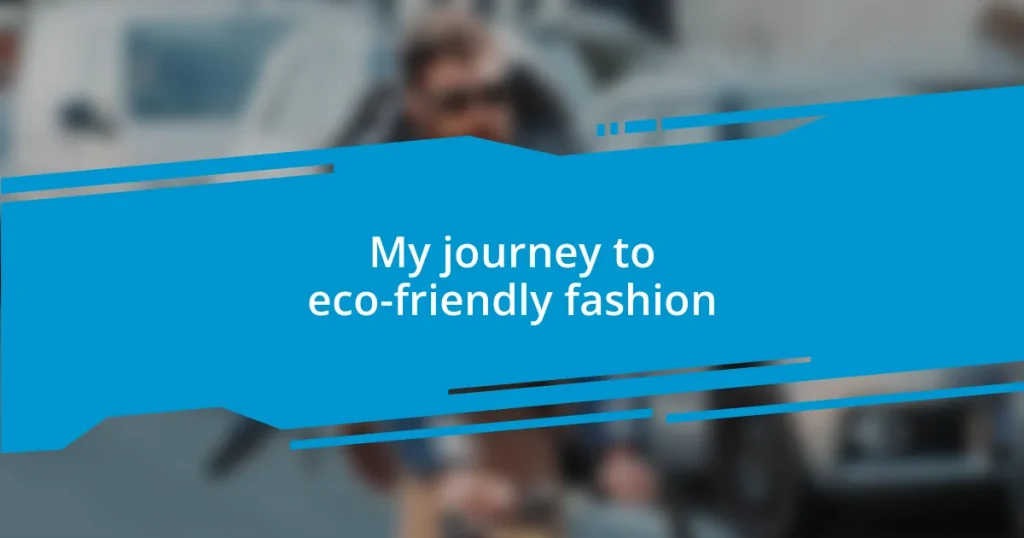 My journey to eco-friendly fashion