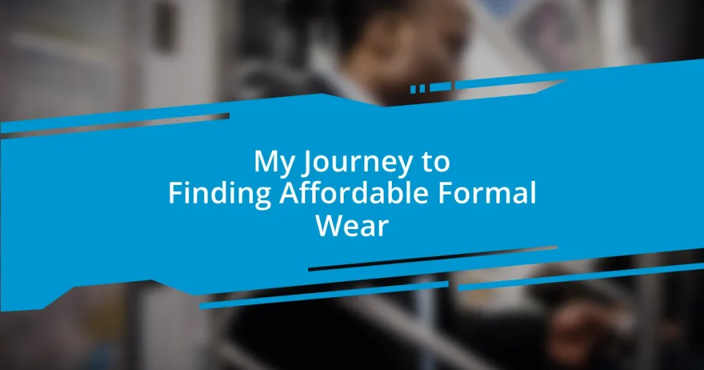 My Journey to Finding Affordable Formal Wear