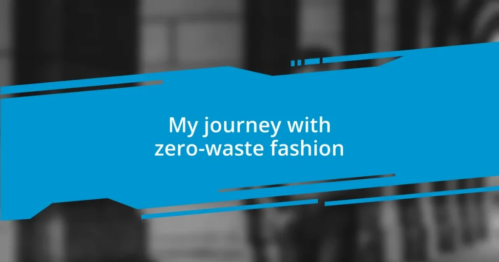 My journey with zero-waste fashion