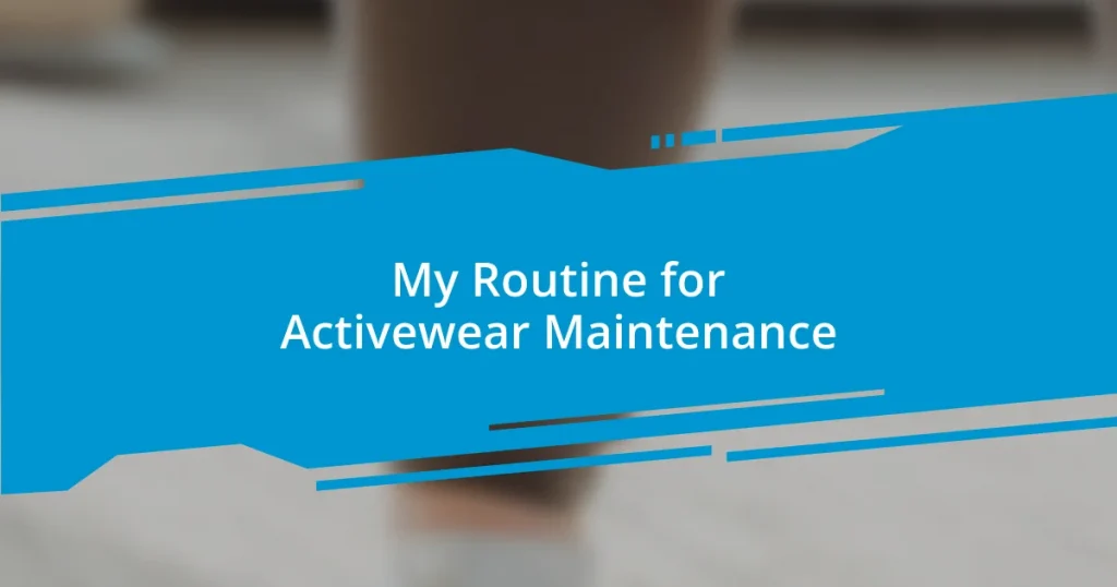 My Routine for Activewear Maintenance