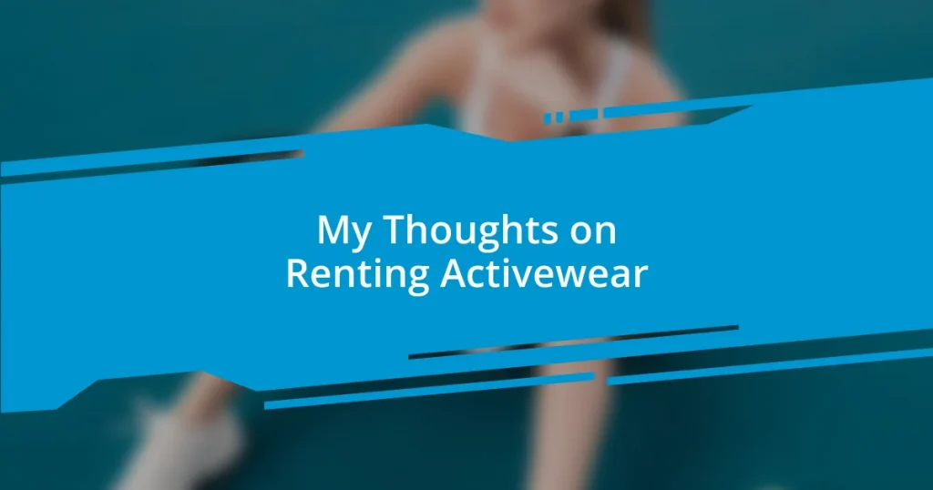 My Thoughts on Renting Activewear