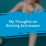 My Thoughts on Renting Activewear