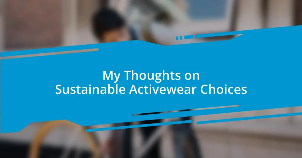 My Thoughts on Sustainable Activewear Choices