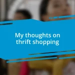 My thoughts on thrift shopping