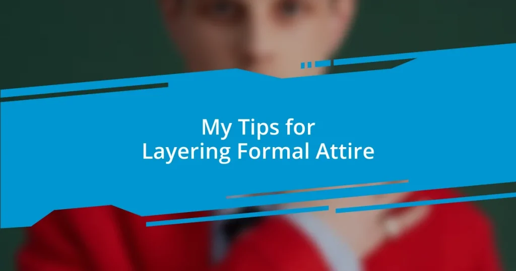 My Tips for Layering Formal Attire