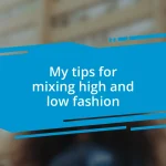 My tips for mixing high and low fashion