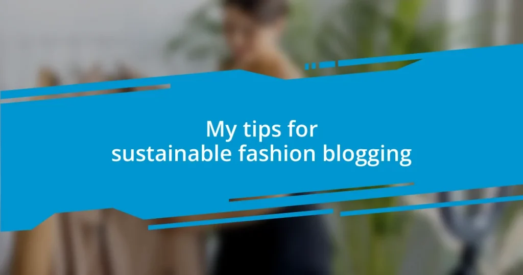 My tips for sustainable fashion blogging