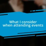 What I consider when attending events