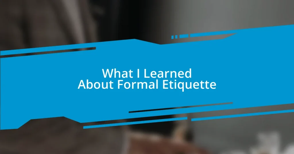 What I Learned About Formal Etiquette