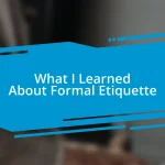 What I Learned About Formal Etiquette