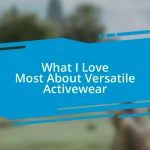 What I Love Most About Versatile Activewear