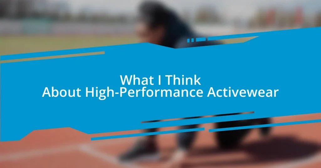 What I Think About High-Performance Activewear