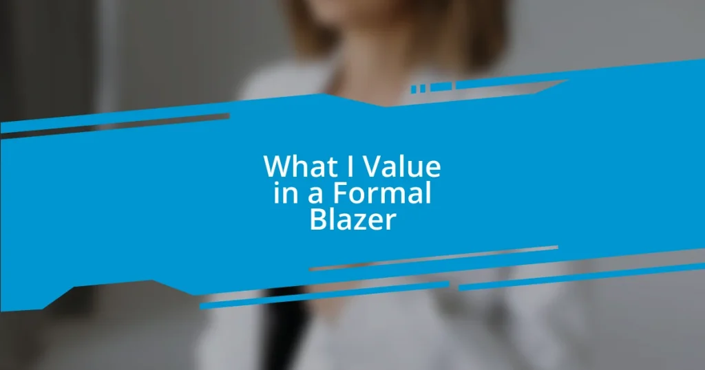 What I Value in a Formal Blazer