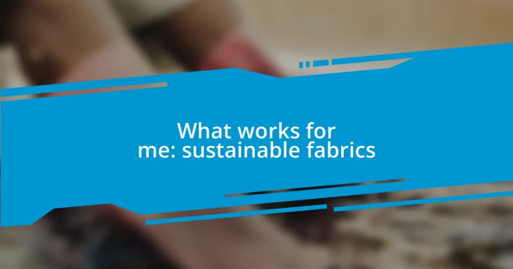 What works for me: sustainable fabrics