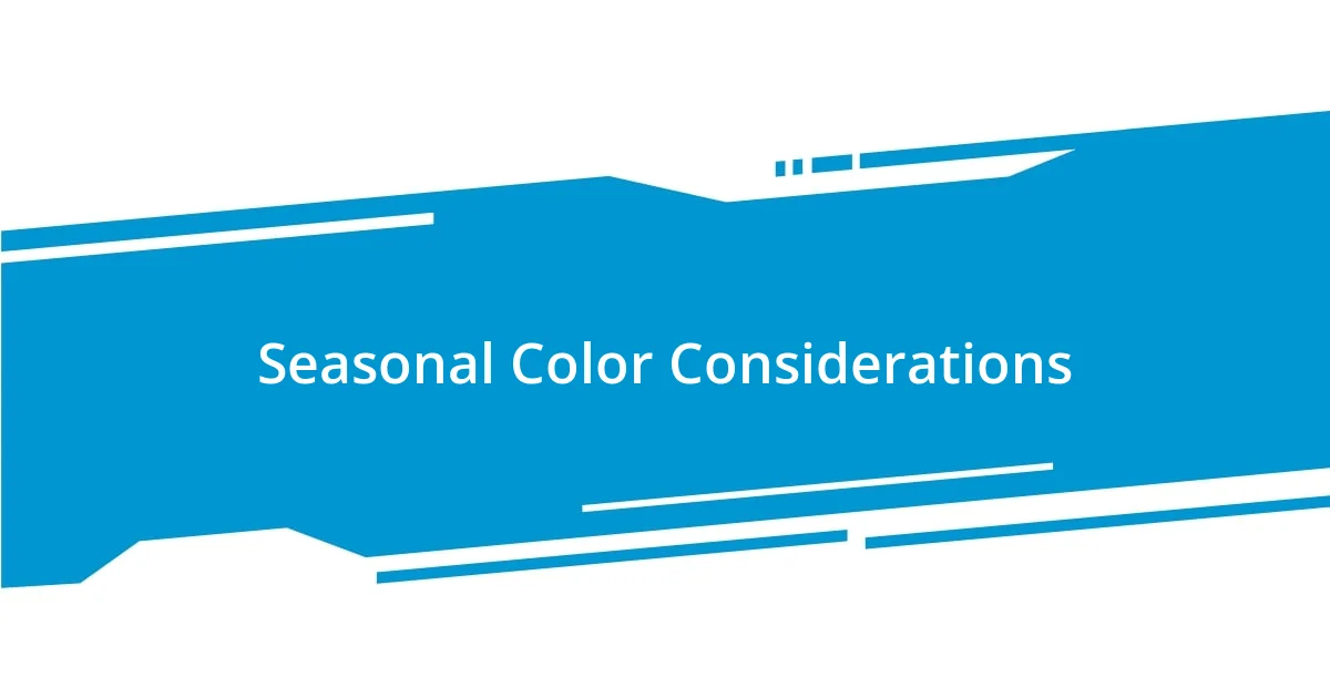 Seasonal Color Considerations