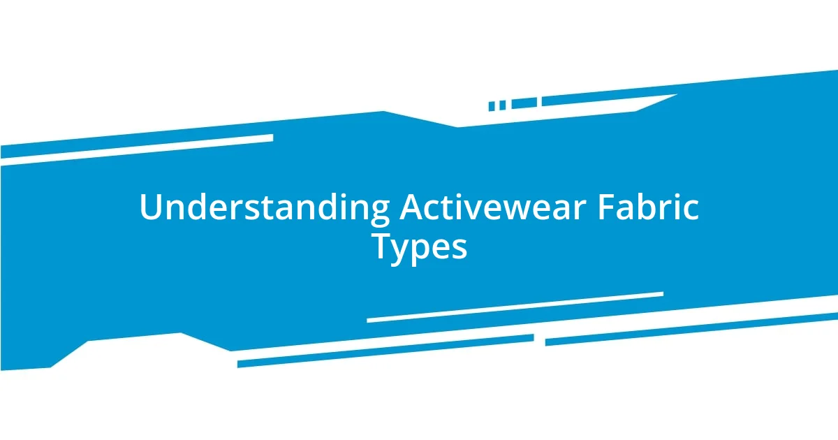 Understanding Activewear Fabric Types