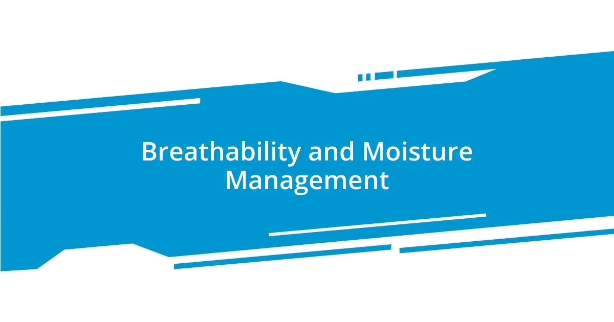 Breathability and Moisture Management