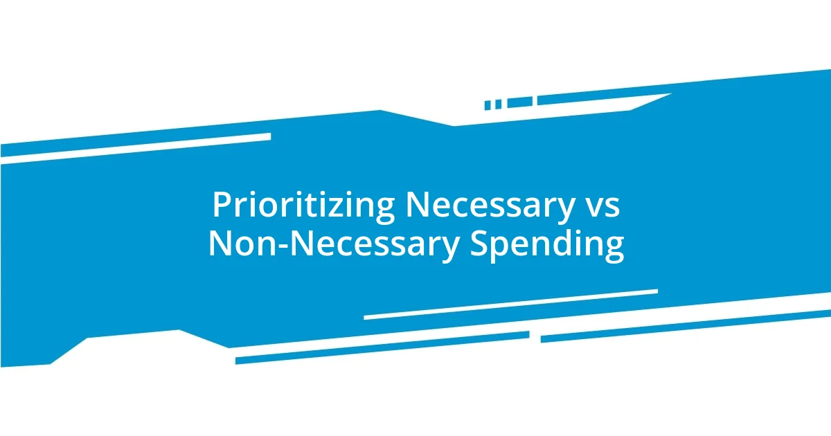 Prioritizing Necessary vs Non-Necessary Spending