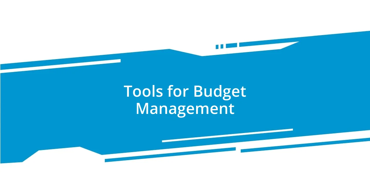 Tools for Budget Management