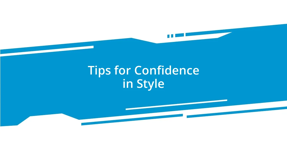 Tips for Confidence in Style