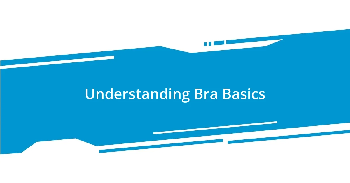 Understanding Bra Basics